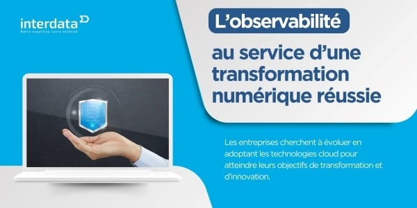 SITE WEB - Article ObservabilitéL’observabilité au service d’une transformation numérique réussie_RD-1