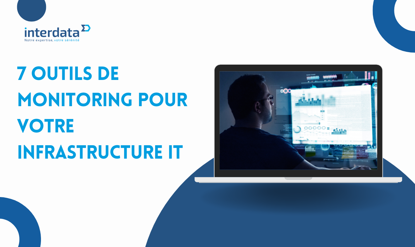 7 outils de monitoring pour votre infrastructure IT