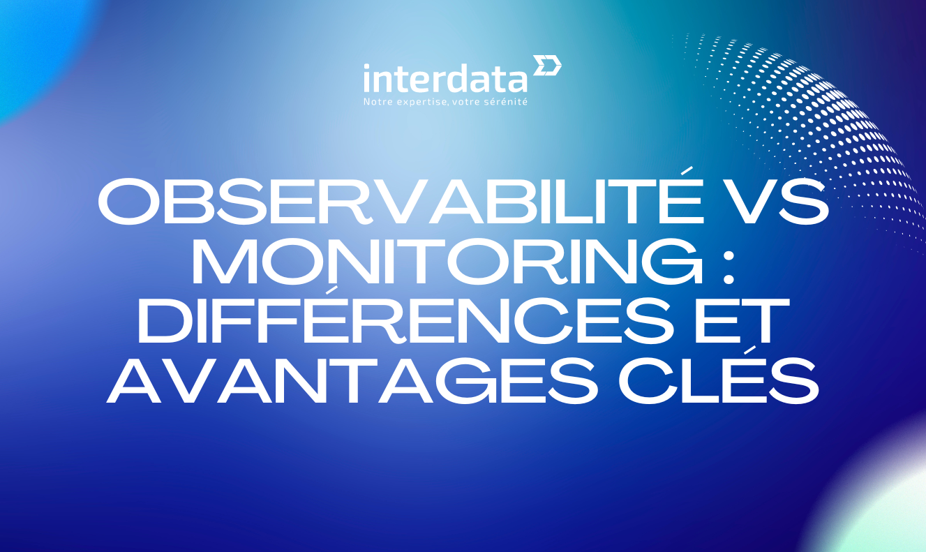 observabilite-vs-monitoring-differences