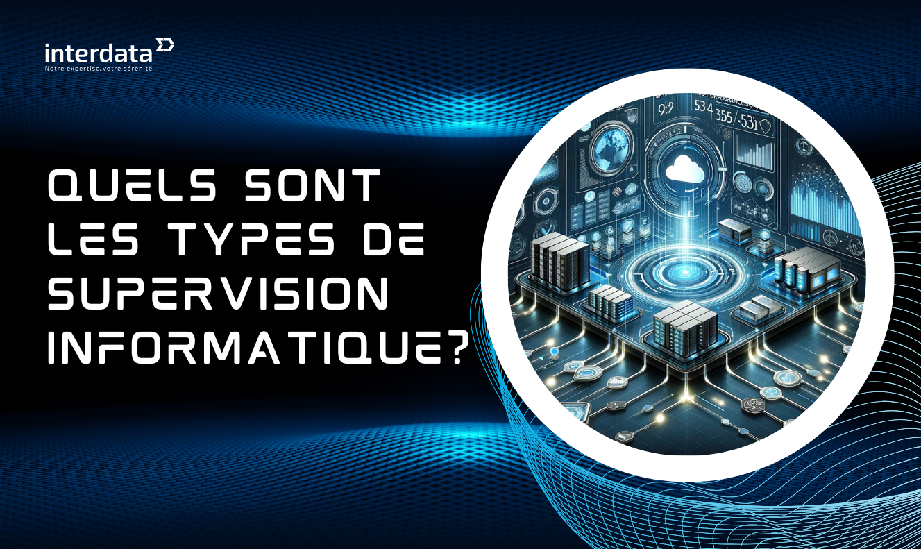  Les types de supervision informatique